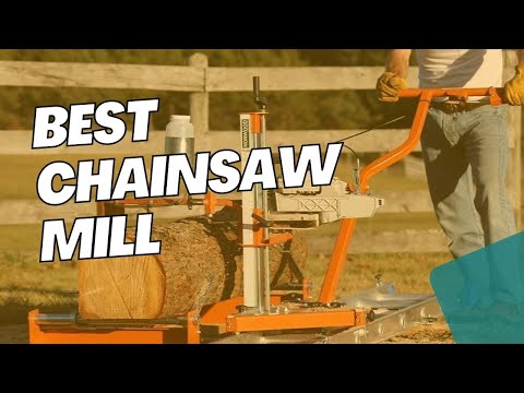 Best Chainsaw Mill. Choose The Right One| The Tool Advisor