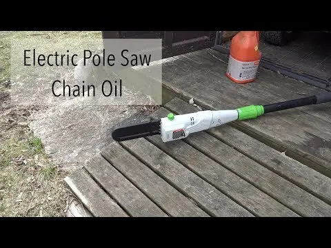 Electric Pole Saw - The Right Chain Oil