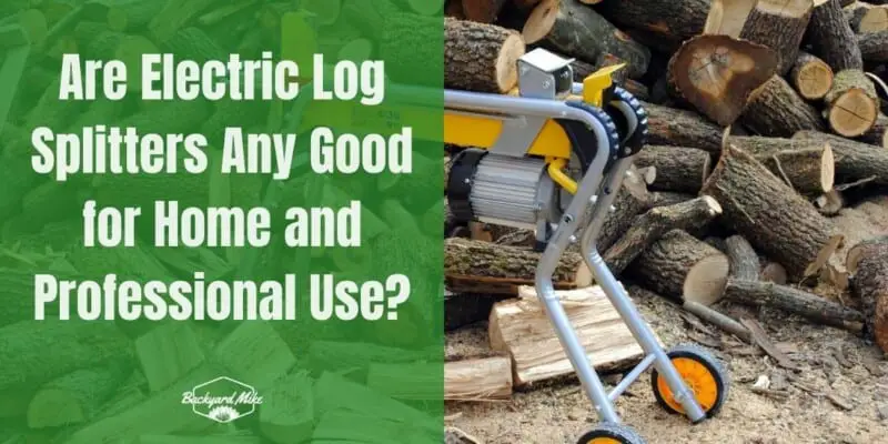 Are Electric Log Splitters Any Good