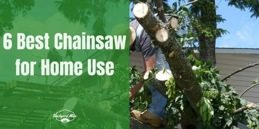 The 6 Best Chainsaw For Home Use In 2023