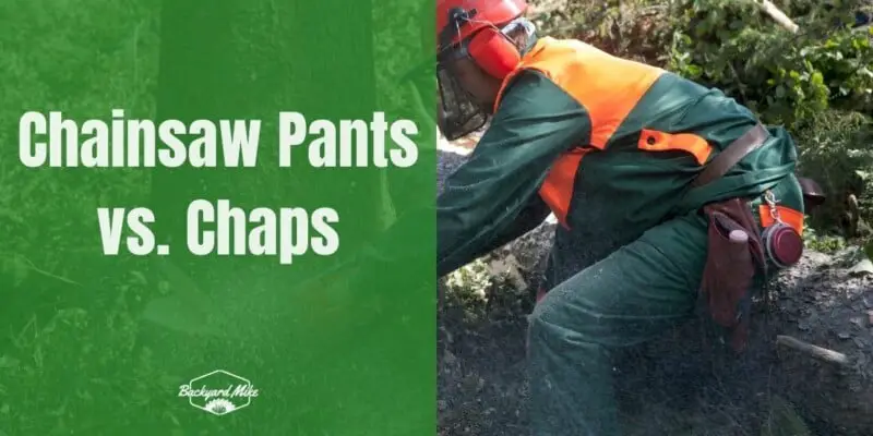 Chainsaw Pants vs Chaps