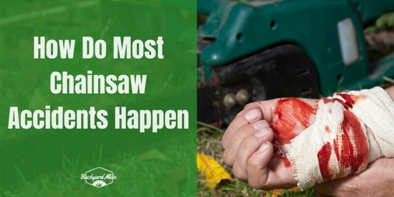 How Do Most Chainsaw Accidents Happen
