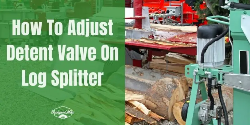 How To Adjust Detent Valve On Log Splitter