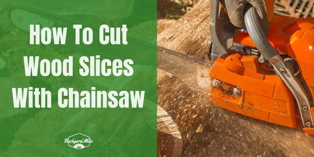 How To Cut Wood Slices With Chainsaw Different Ways To Cut Wood Slices