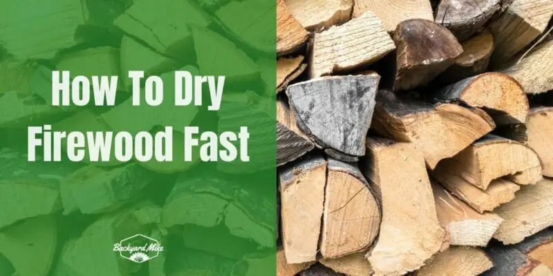 How To Dry Firewood Fast