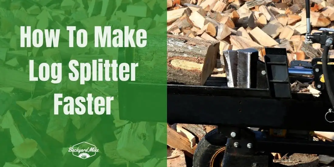 How To Make Log Splitter Faster Backyard Mike