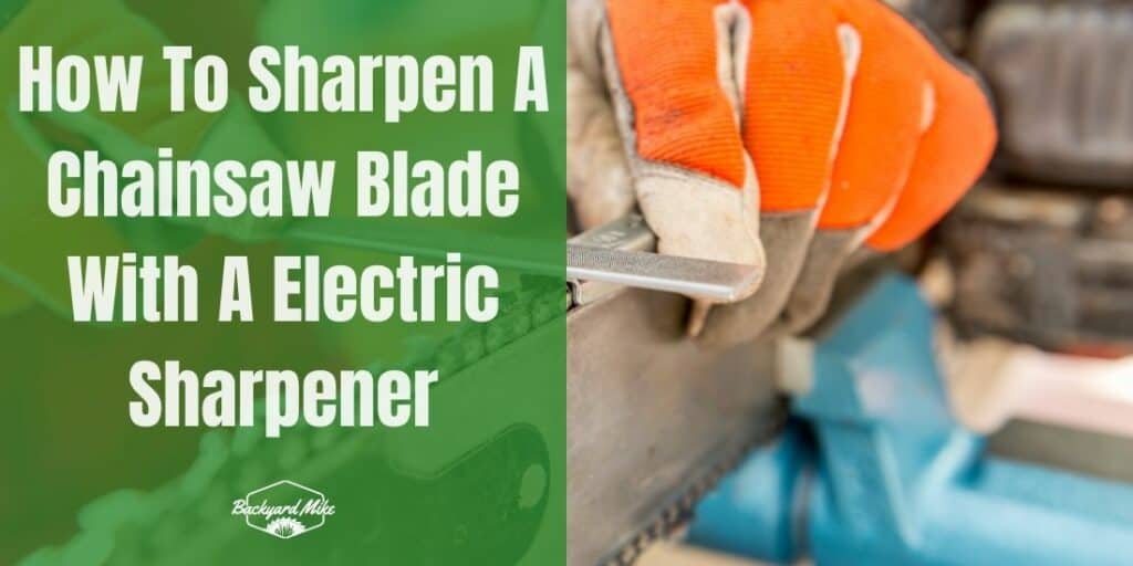 How To Sharpen A Chainsaw Blade With A Electric Sharpener
