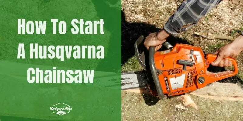 How To Start A Husqvarna Chainsaw