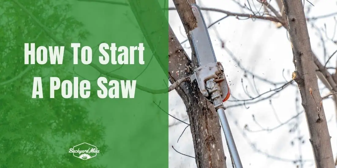 How To Start A Pole Saw