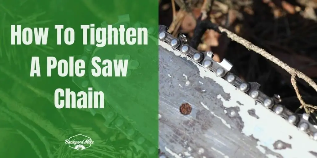 How To Tighten A Pole Saw Chain Backyard Mike