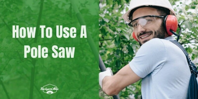 How To Use A Pole Saw