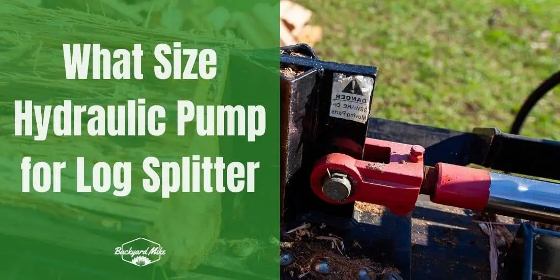 What Size Hydraulic Pump For Log Splitter Backyard Mike