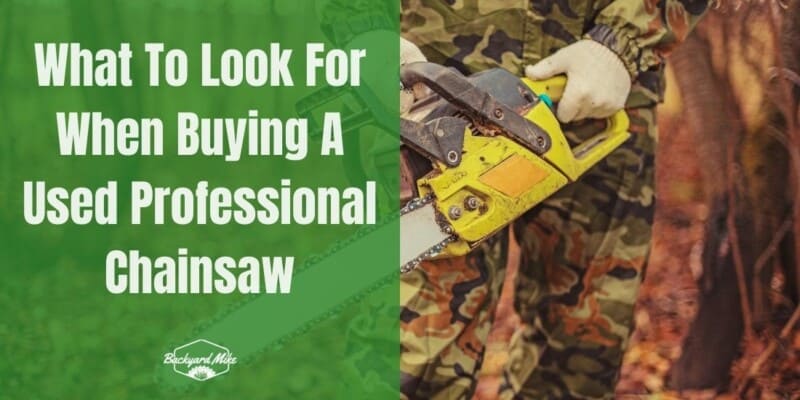 What To Look For When Buying A Used Professional Chainsaw