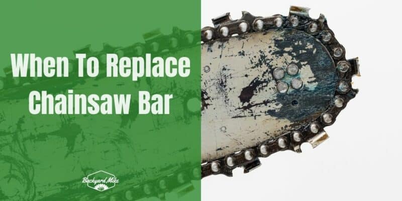 when to replace chainsaw bar