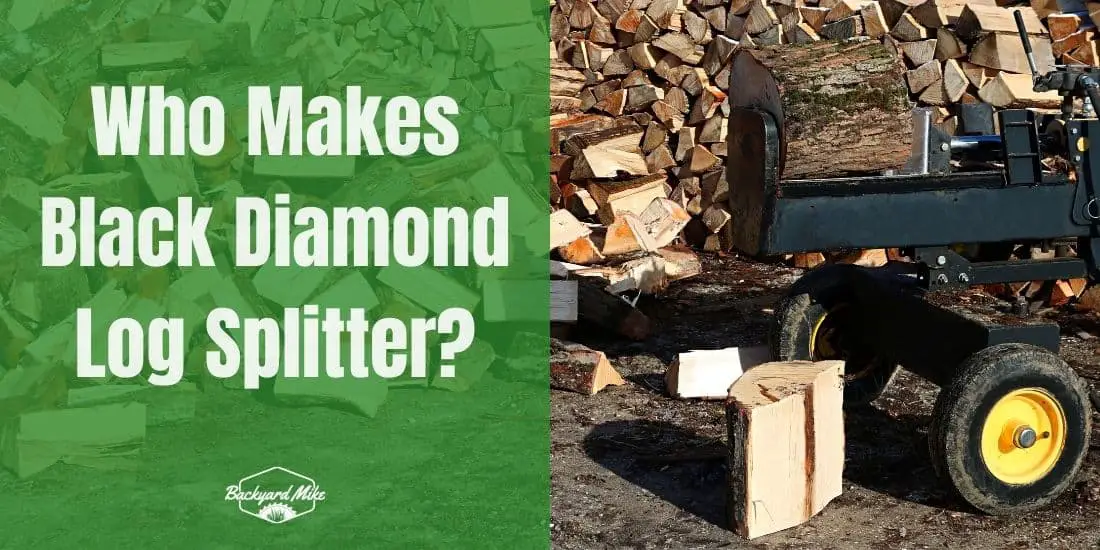 Who Makes Black Diamond Log Splitter? Backyard Mike