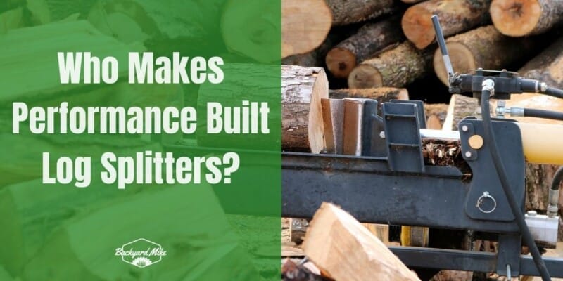 Who Makes Performance Built Log Splitters