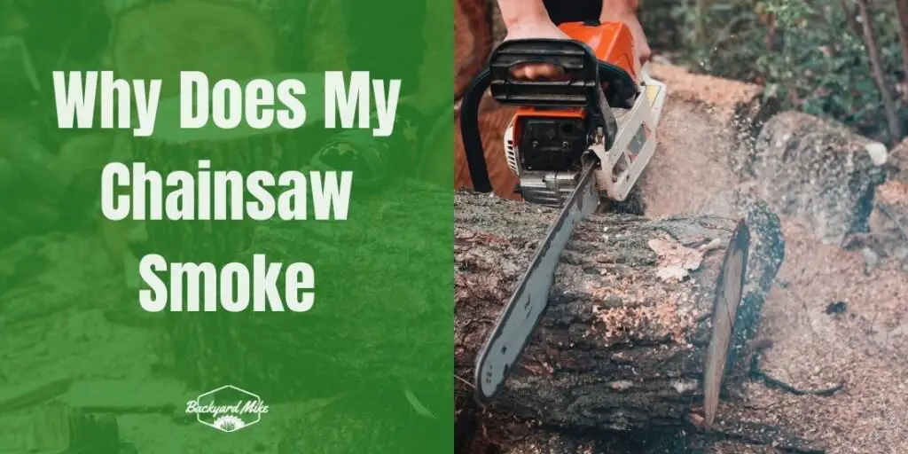 Why Does My Chainsaw Smoke Reasons And Tips To Stop Chainsaw From Smoking