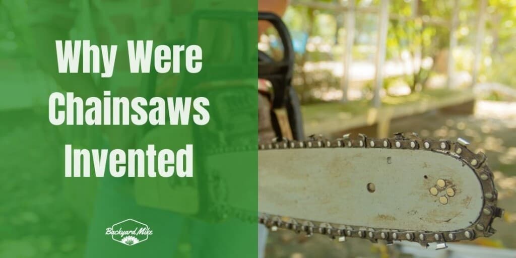Why Were Chainsaws Invented The Timeline For The Modern Chainsaw Explained