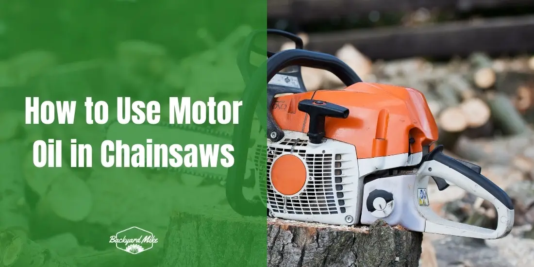 How to Use Motor Oil in Chainsaws 20 can i use motor oil for chainsaw