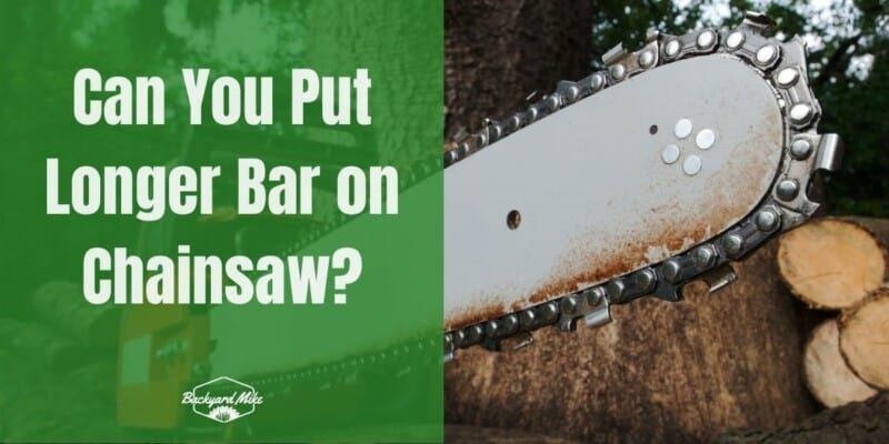 can you put longer bar on chainsaw