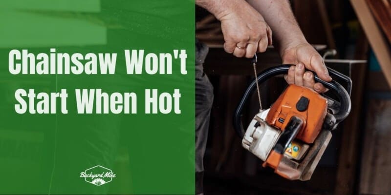 chainsaw wont start when hot