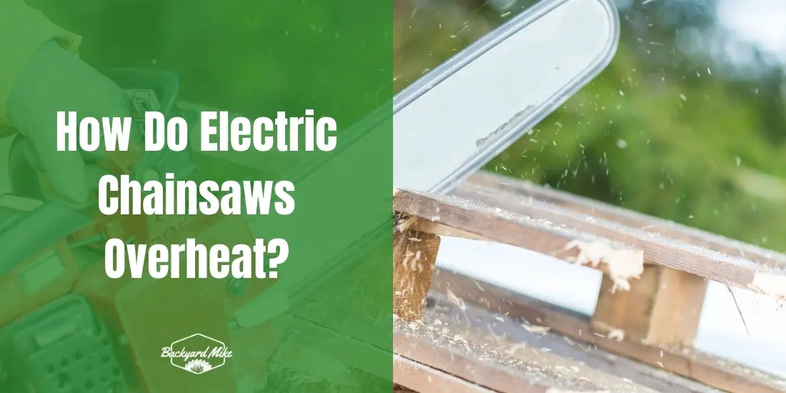 do electric chainsaws overheat