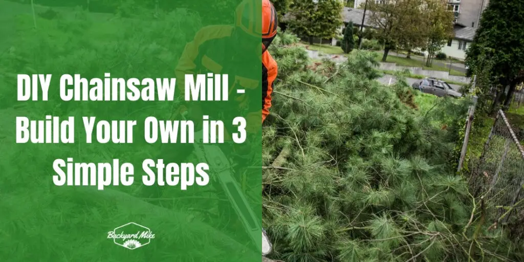 How To Build A Chainsaw Mill | Backyard Mike