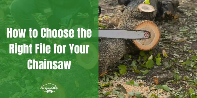 how to choose the right file for your chainsaw