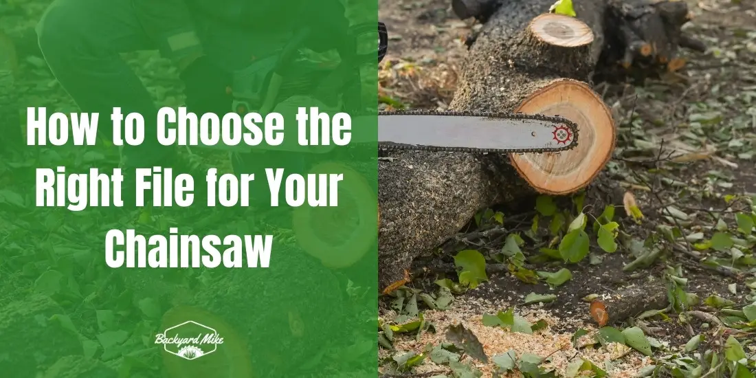 how to choose the right file for your chainsaw