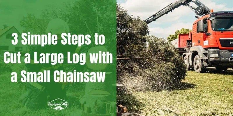 how to cut a large log with a small chainsaw