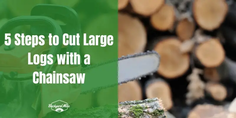 how to cut large logs with a chainsaw