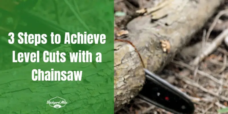 how to cut level with a chainsaw