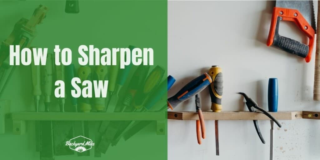 How To Sharpen A Saw Backyard Mike