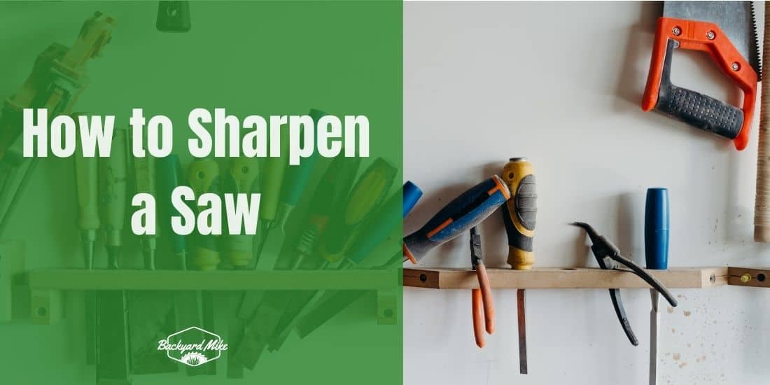 How To Sharpen A Saw Backyard Mike