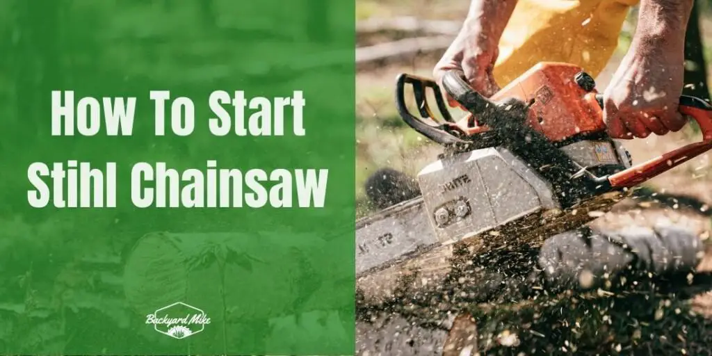How To Start Stihl Chainsaw Backyard Mike