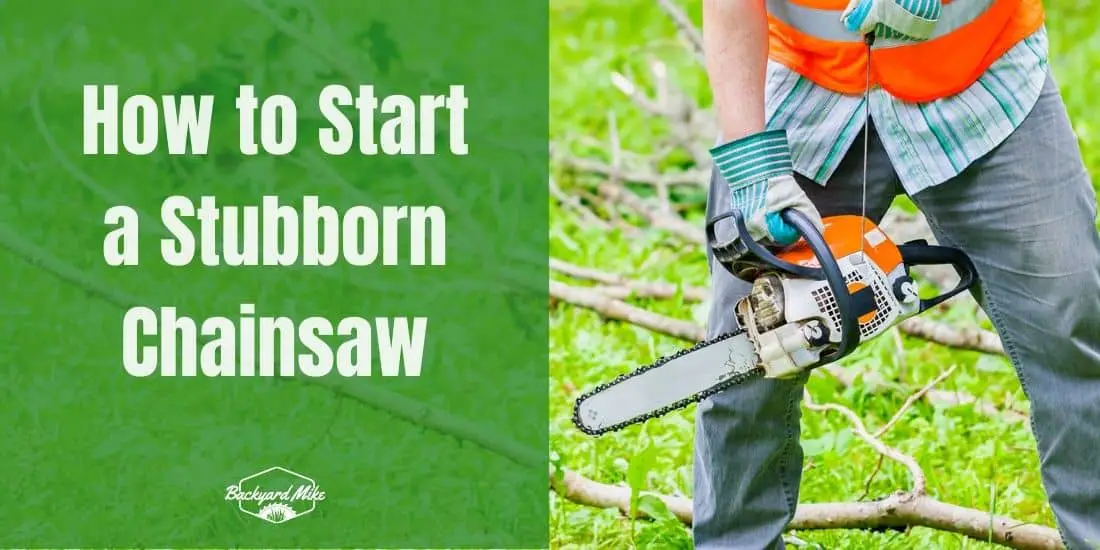 How to Start a Stubborn Chainsaw 18 how to start stubborn chainsaw