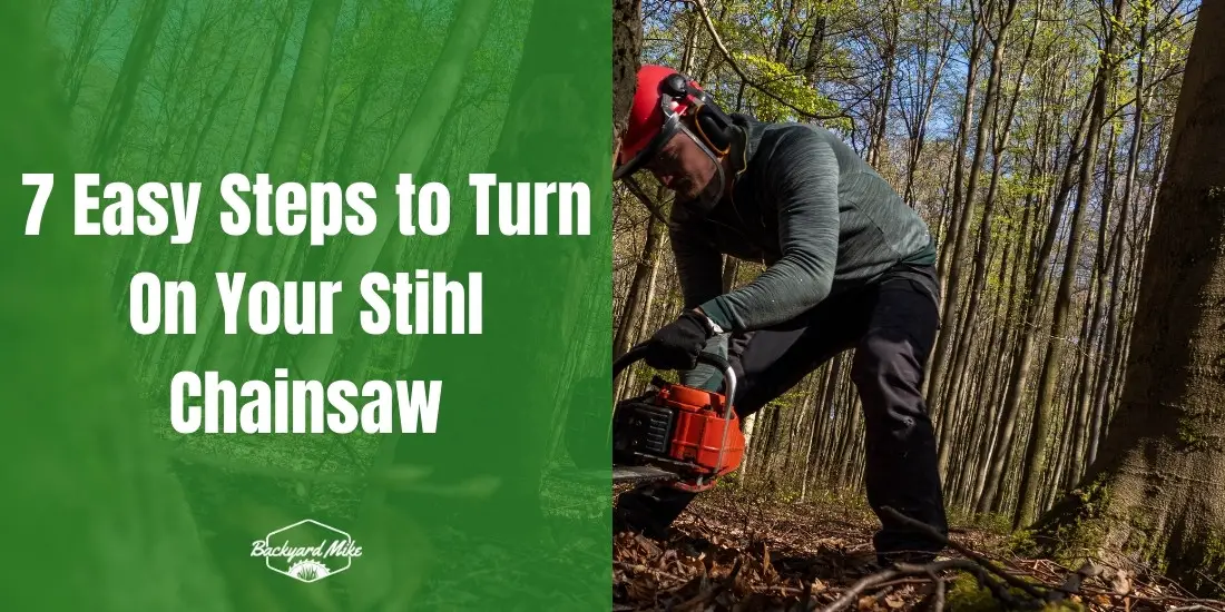 How To Turn On Stihl Chainsaw | Backyard Mike