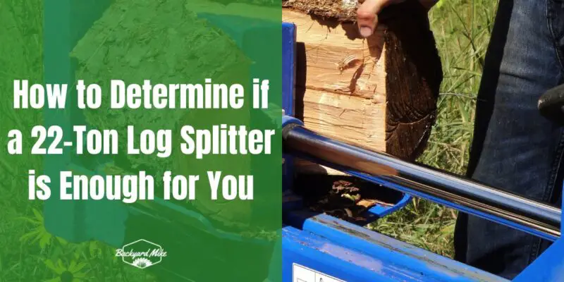 is a 22 ton log splitter enough