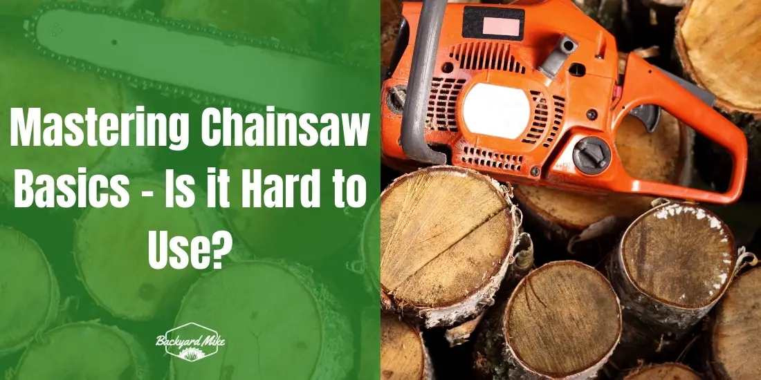 is it hard to use a chainsaw