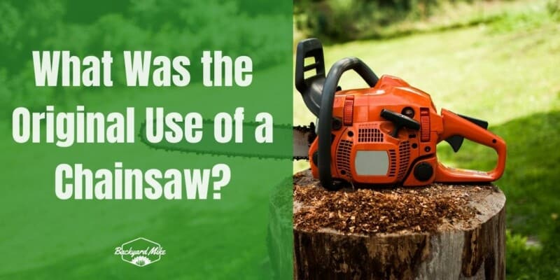 What Was the Original Use of a Chainsaw?