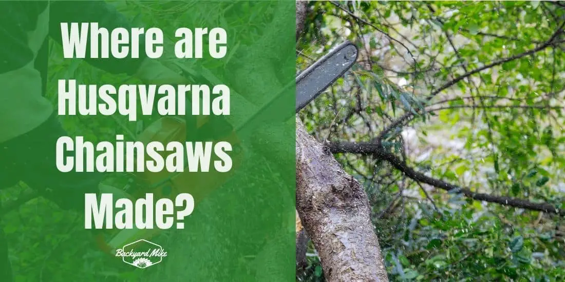 Where are Husqvarna Chainsaws Made? Uncovering the Manufacturing Locations of Husqvarna 22 where is husqvarna made