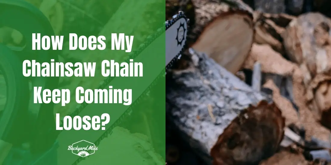 why does my chainsaw chain keep coming loose