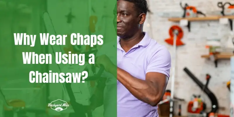 why wear chaps when using a chainsaw